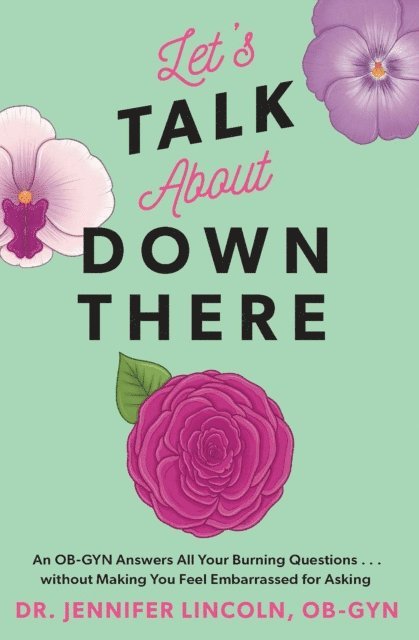 Jennifer Lincoln - Let's Talk About Down There, E-bok