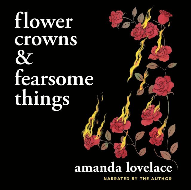 Amanda Lovelace - Flower Crowns & Fearsome Things, Ljudbok
