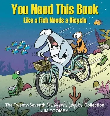 Jim Toomey - You Need This Book Like a Fish Needs a Bicycle, Häftad. Tillgänglighet: Lägg i varukorg