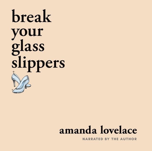 ladybookmad, Amanda Lovelace - break your glass slippers, Ljudbok
