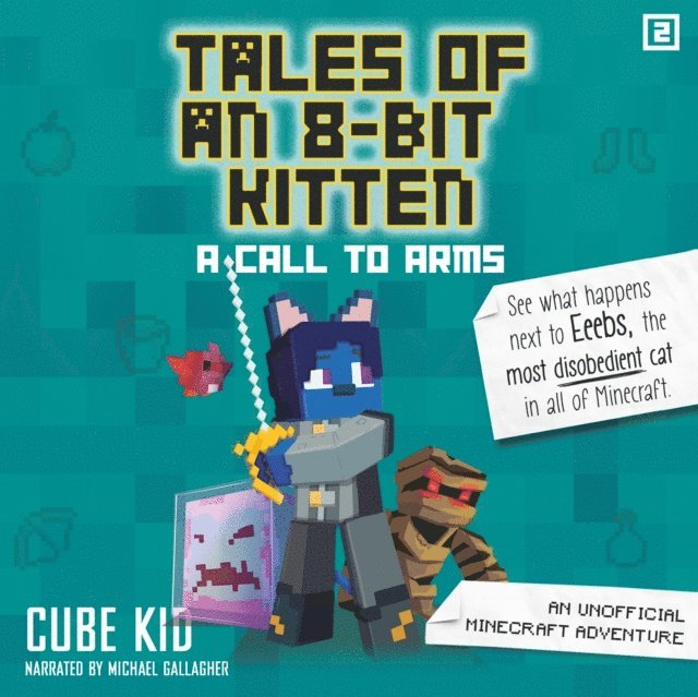 Cube Kid - Tales of an 8-Bit Kitten: A Call to Arms, Ljudbok