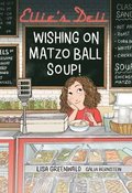 Ellie's Deli: Wishing on Matzo Ball Soup!