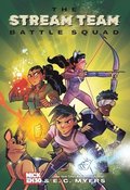 The Stream Team: Battle Squad Volume 1