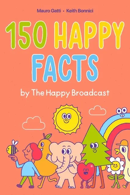The Happy Broadcast, Keith Bonnici - 150 Happy Facts by The Happy Broadcast, E-bok. Tillgänglighet: Lägg i varukorg