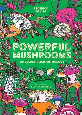 Federico Di Vita - Powerful Mushrooms, Inbunden
