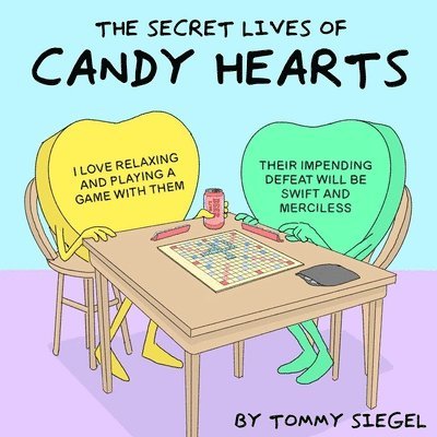 Tommy Siegel - Secret Lives of Candy Hearts, Inbunden