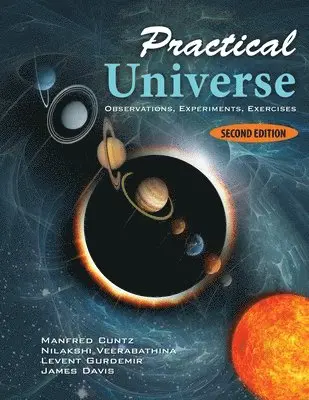Manfred Cuntz, Nilakshi Veerabathina, Levent Gurdemir, James J Davis - Practical Universe: Observations, Experiments, Exercises, Häftad. Tillgänglighet: Lägg i varukorg