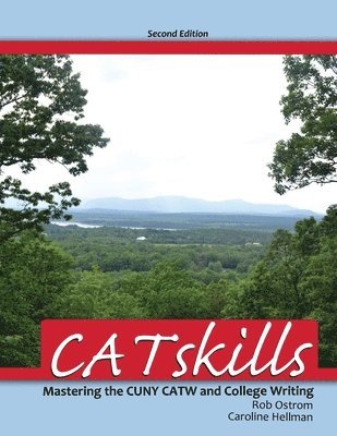 Robert Ostrom, Caroline Hellman - CATskills: Mastering the CUNY CATW and College Writing, Häftad