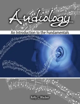 Kelly L. Wacker - Audiology, Häftad. Tillgänglighet: Lägg i varukorg