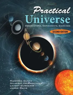 Manfred Cuntz, Nilakshi Veerabathina, Levent Gurdemir, James J Davis - Practical Universe, Häftad. Tillgänglighet: Lägg i varukorg