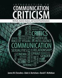Introduction to Communication Criticism: Methods, Systems, Analysis and Societal Transformations
