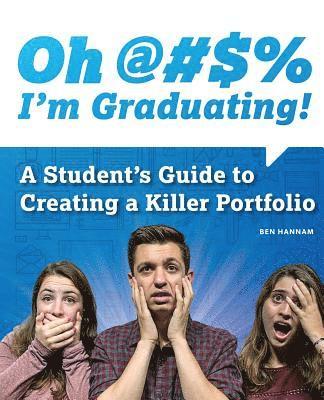 Ben Hannam - Oh !!!! I'm Graduating! A Student's Guide to Creating a Killer Portfolio, Häftad. Tillgänglighet: Lägg i varukorg