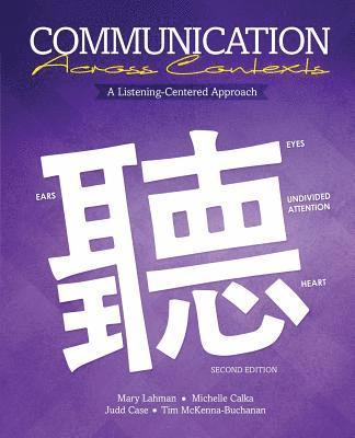 Mary Lahman, Michelle Calka, Judd Case, Tim Buchanan - Communication Across Contexts: A Listening-Centered Approach, Häftad