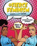 #Fierce Feminism: Women in the 21st Century: An Interdisciplinary Approach