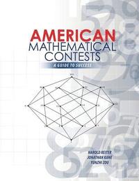 American Mathematical Contests: A Guide to Success