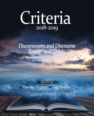 Southern Methodist University - Criteria 2018-2019: Discernment and Discourse Reader and Guide, Häftad