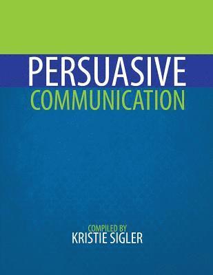 Kristie Sigler - Persuasive Communication, Häftad. Tillgänglighet: Lägg i varukorg