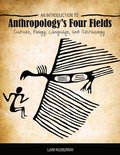 Introduction to Anthropology's Four Fields: Culture, Biology, Language, and Archaeology