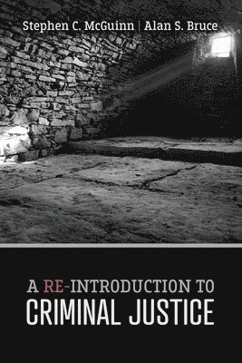 Stephen McGuinn, Alan Bruce - Re-Introduction to Criminal Justice, Häftad. Tillgänglighet: Lägg i varukorg