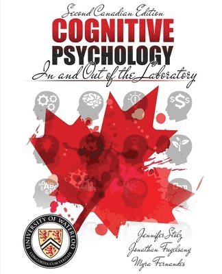 Jennifer Stolz, Jonathan Fugelsang, Myra Fernandes - Cognitive Psychology: In and Out of the Laboratory, Häftad