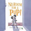 No Room for a Pup!