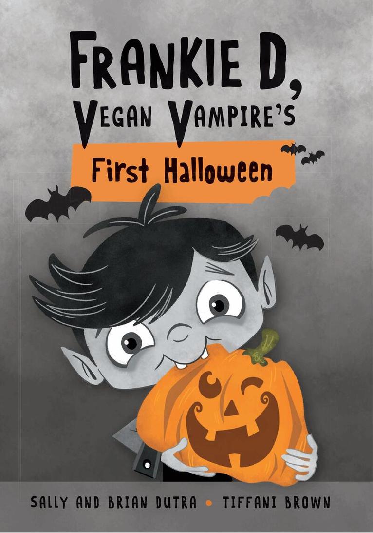 Sally Dutra, Brian Dutra - Frankie D, Vegan Vampire's First Halloween, Inbunden. Tillgänglighet: Kommande