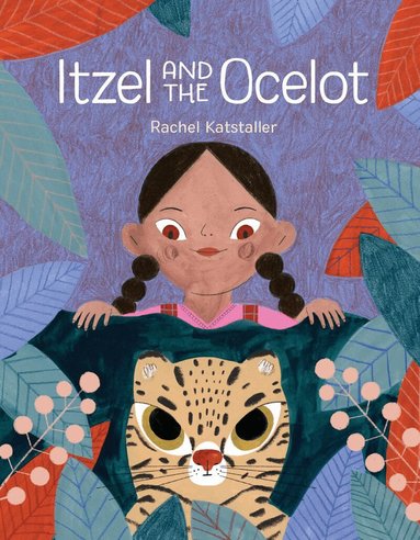Rachel Katstaller - Itzel and the Ocelot, Inbunden
