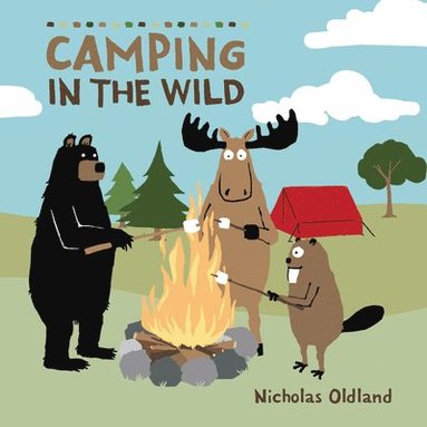 Nicholas Oldland - Camping in the Wild, Inbunden