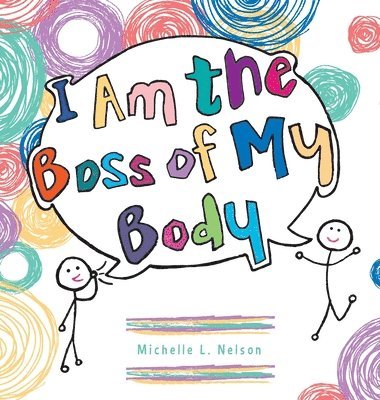 Michelle L Nelson - I Am the Boss of My Body, Inbunden. Tillgänglighet: Lägg i varukorg