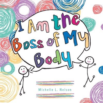 Michelle L Nelson - I Am the Boss of My Body, Häftad. Tillgänglighet: Lägg i varukorg