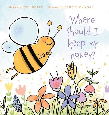 Josh Noble, Megan Schweitzer - Where Should I Keep My Honey?, Inbunden