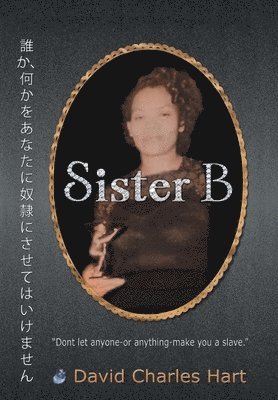 David Charles Hart, Dennis Hensley - Sister B, Inbunden