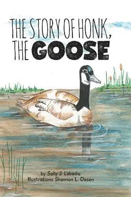 Sally J LaBadie - Story of Honk, the Goose, Inbunden. Tillgänglighet: Lägg i varukorg