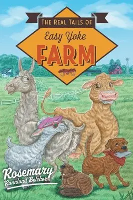 Real Tails of Easy Yoke Farm