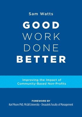 Sam Watts - Good Work Done Better, Häftad. Tillgänglighet: Lägg i varukorg