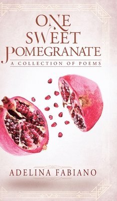 Adelina Fabiano - One Sweet Pomegranate, Inbunden