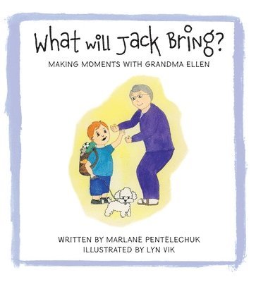 Marlane Pentelechuk - What Will Jack Bring?, Inbunden. Tillgänglighet: Lägg i varukorg