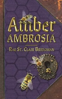 Rae St Clair Bridgman - Amber Ambrosia, Inbunden. Tillgänglighet: Lägg i varukorg