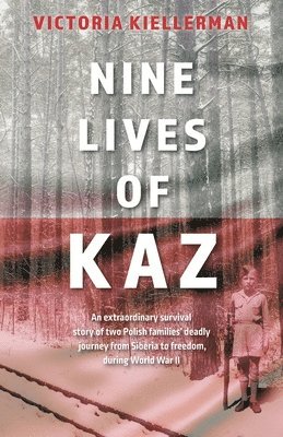 Victoria Kiellerman - Nine Lives of Kaz, Häftad. Tillgänglighet: Lägg i varukorg