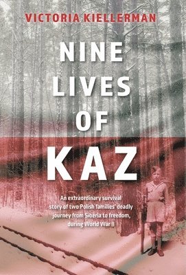 Victoria Kiellerman - Nine Lives of Kaz, Inbunden. Tillgänglighet: Lägg i varukorg