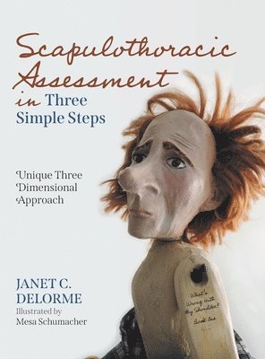 Janet C Delorme, Scott Sugden Medical Journal Editors - Scapulothoracic Assessment in Three Simple Steps, Inbunden. Tillgänglighet: Lägg i varukorg