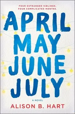 Alison B. Hart - April May June July, Inbunden. Tillgänglighet: Lägg i varukorg