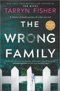 The Wrong Family: A Thriller