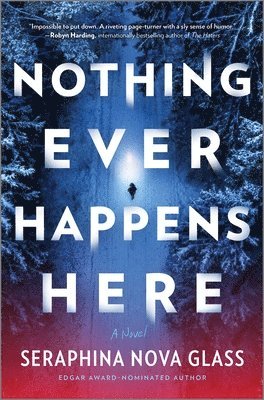 Seraphina Nova Glass - Nothing Ever Happens Here: A Gripping Domestic Thriller about a Woman Hunting Her Attacker, Inbunden. Tillgänglighet: Tillfälligt slut