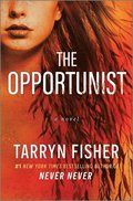 The Opportunist: An Unconventional, Second Chance Love Story