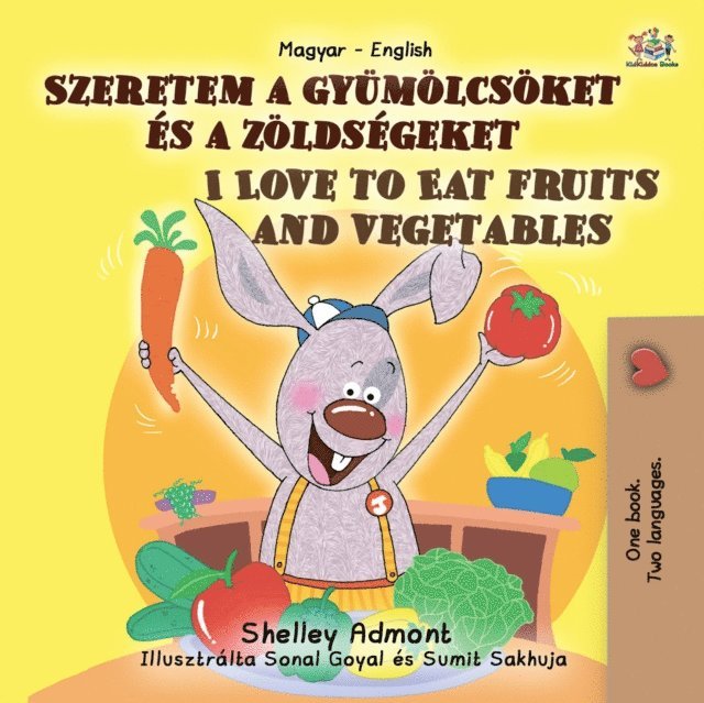 Shelley Admont - Szeretem a gyumolcsoket es a zoldsegeket I Love to Eat Fruits and Vegetables, E-bok. Tillgänglighet: Lägg i varukorg