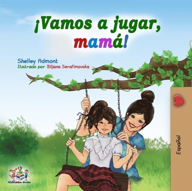 Shelley Admont, Shelley Admont - ¡Vamos a jugar, mamá!, E-bok