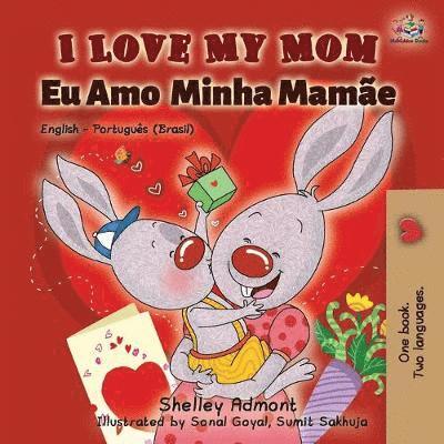 Shelley Admont, Kidkiddos Books - I Love My Mom (English Portuguese- Brazil), Häftad