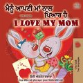 I Love My Mom (Punjabi English Bilingual Book -India)