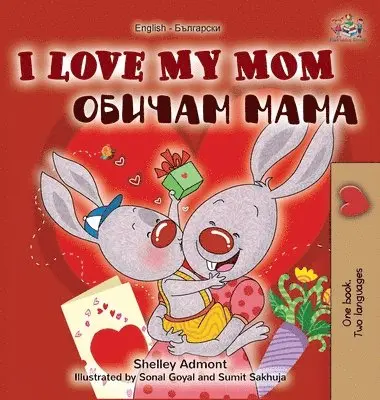 Shelley Admont, Kidkiddos Books - I Love My Mom (English Bulgarian Bilingual Book), Inbunden. Tillgänglighet: Lägg i varukorg
